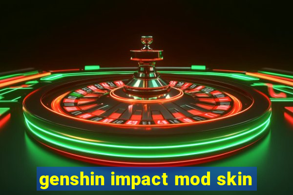 genshin impact mod skin